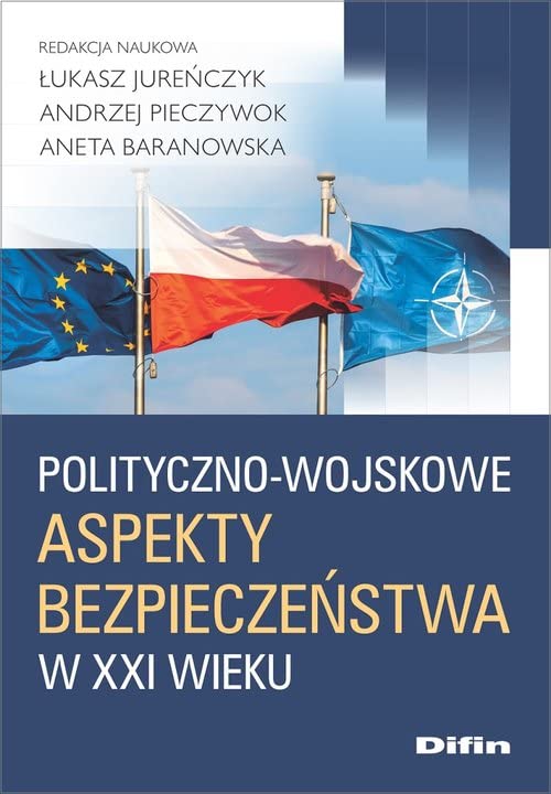 Polityczno-wojskowe aspekty bezpieczeństwa w XXI wieku Books