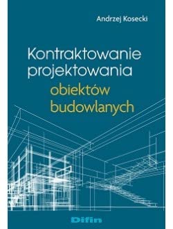 Kontraktowanie projektowania obiektów budowlanych Books