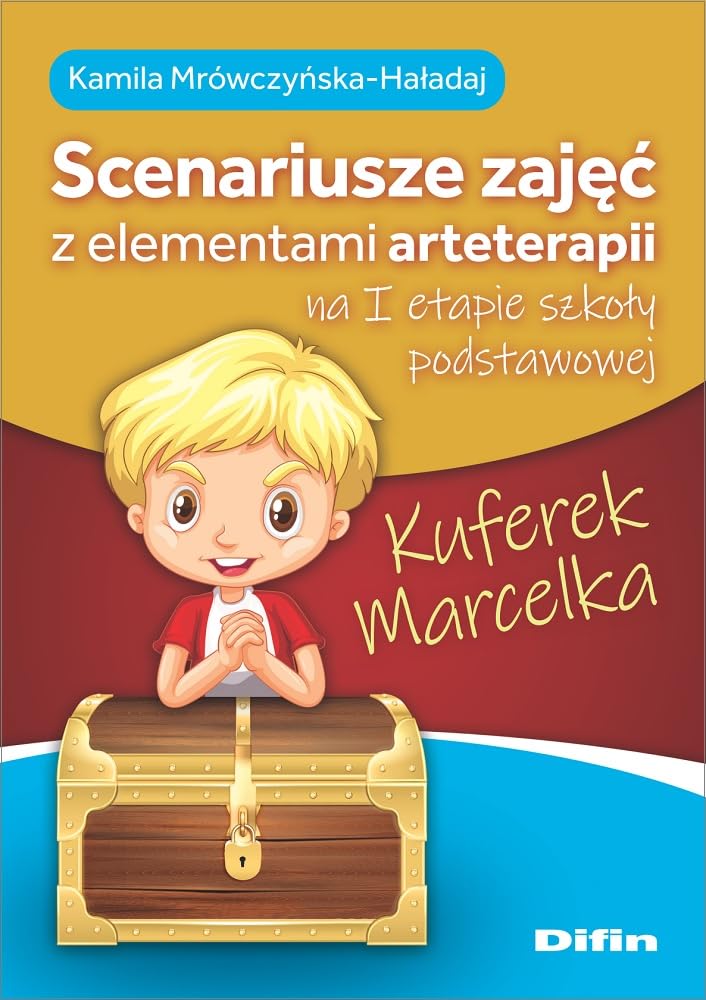 Kuferek Marcelka: Scenariusze zajęć z elementami arteterapii na I etapie szkoły podstawowej Books