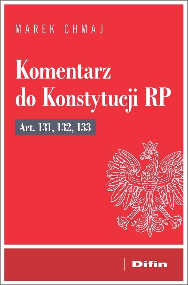 Komentarz do Konstytucji RP art. 131, 132, 133 Books