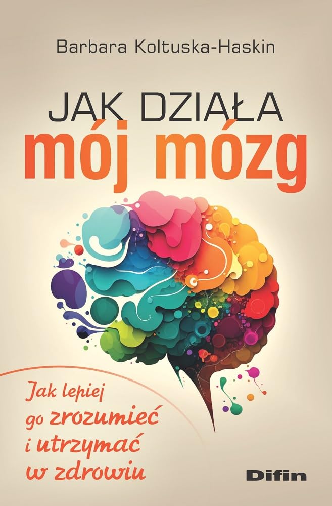 Jak działa mój mózg: Jak lepiej go zrozumieć i utrzymać w zdrowiu Books