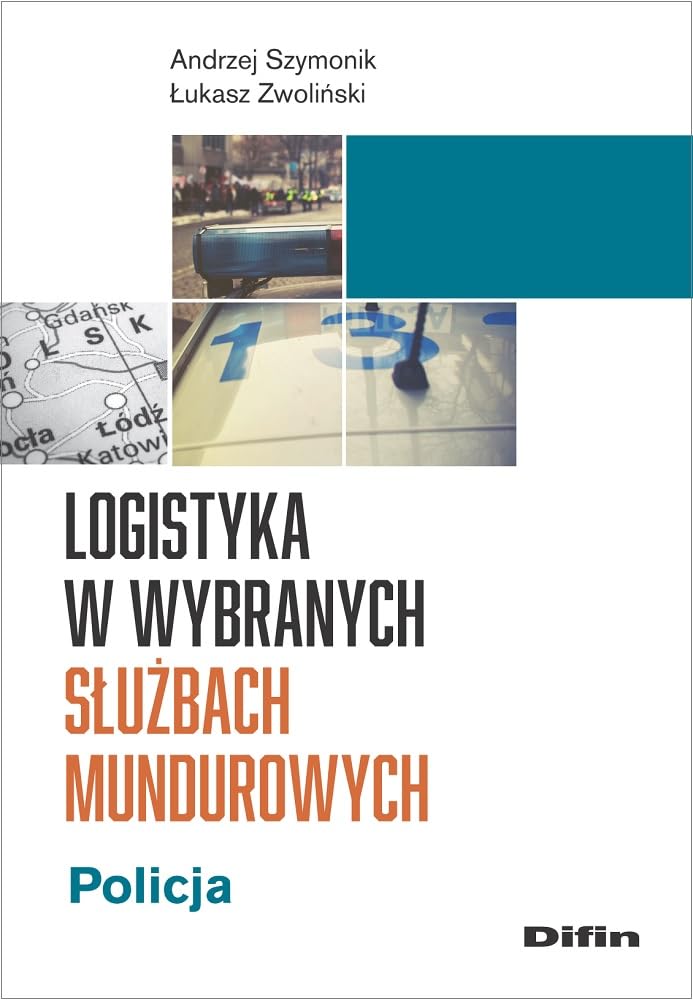 Logistyka w wybranych służbach mundurowych: Policja Books