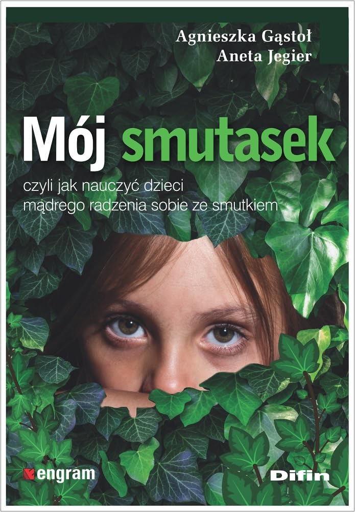 Mój smutasek, czyli jak nauczyć dzieci mądrego radzenia sobie ze smutkiem Books