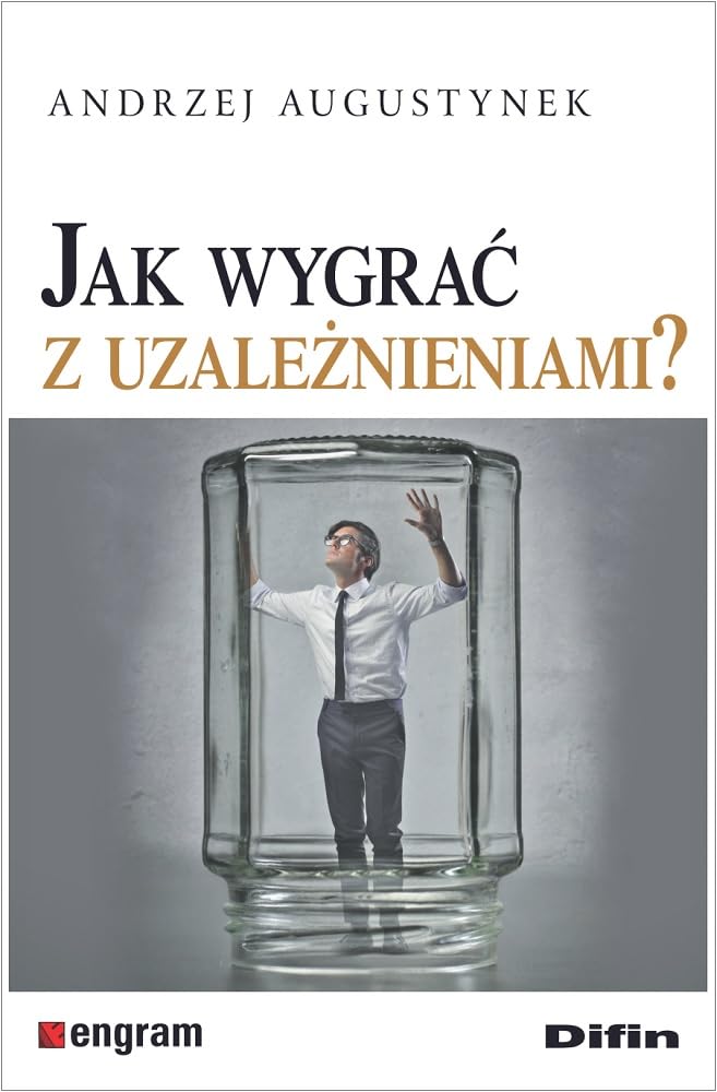 Jak wygrać z uzależnieniami? Books