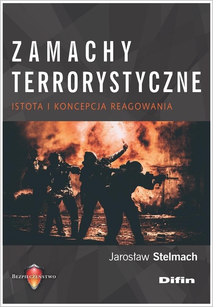 Zamachy terrorystyczne: Istota i koncepcja reagowania Books