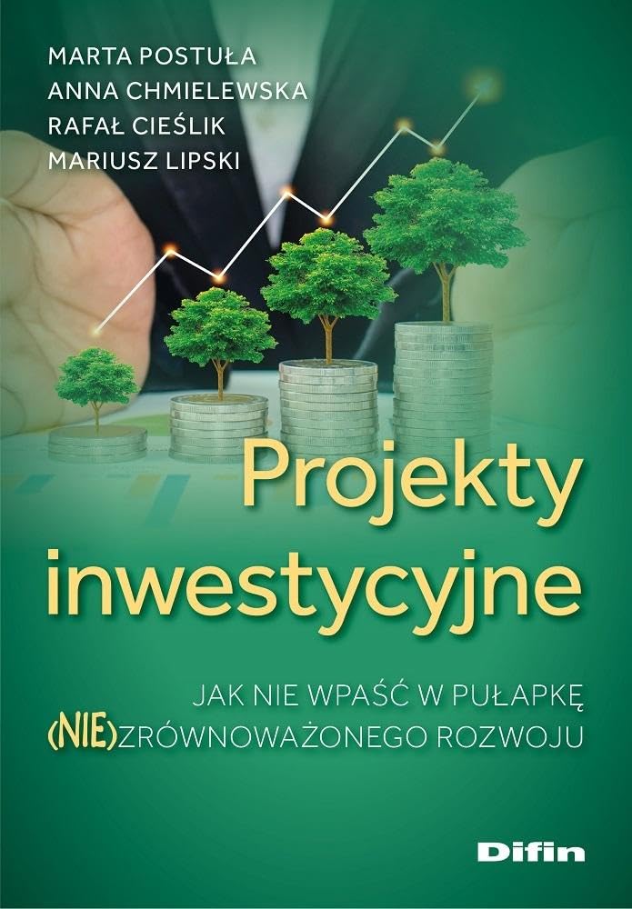 Projekty inwestycyjne: Jak nie wpaść w pułapkę (nie)zrównoważonego rozwoju Books