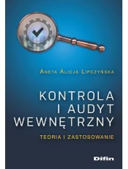 Kontrola i audyt wewnętrzny: Teoria i zastosowanie Books
