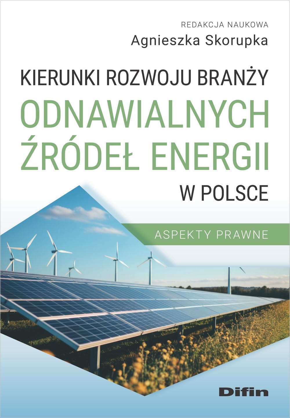 Kierunki rozwoju branży odnawialnych źródeł energii w Polsce: Aspekty prawne Books