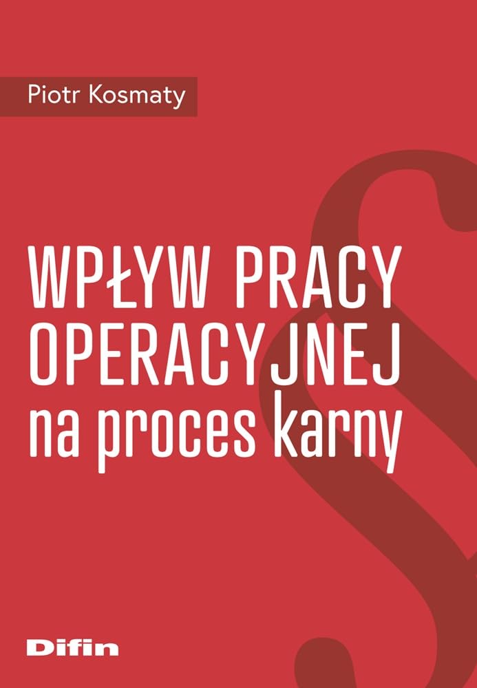 Wpływ pracy operacyjnej na proces karny Books