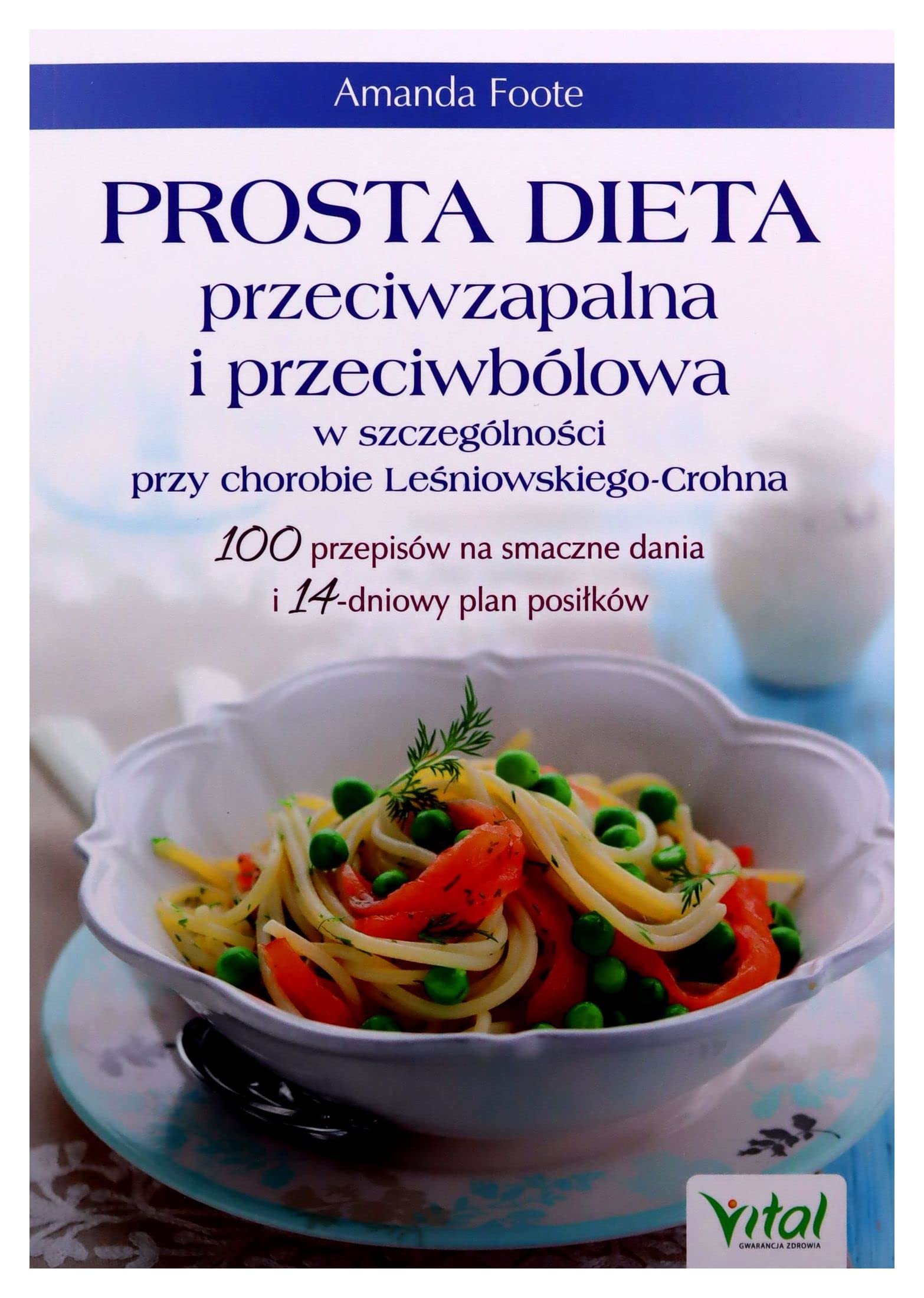 Prosta dieta przeciwzapalna i przeciwbólowa w szczególności przy chorobie Leśniowskiego-Crohna Books