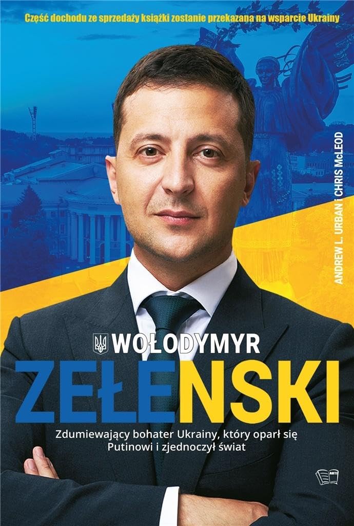 Wołodymyr Zełenski: Zdumiewający bohater Ukrainy, który oparł się Putinowi i zjednoczył świat Books