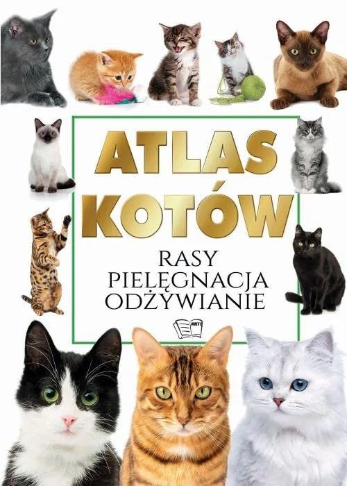 Atlas Kotów: Rasy Pielęgnacja Odżywianie Books