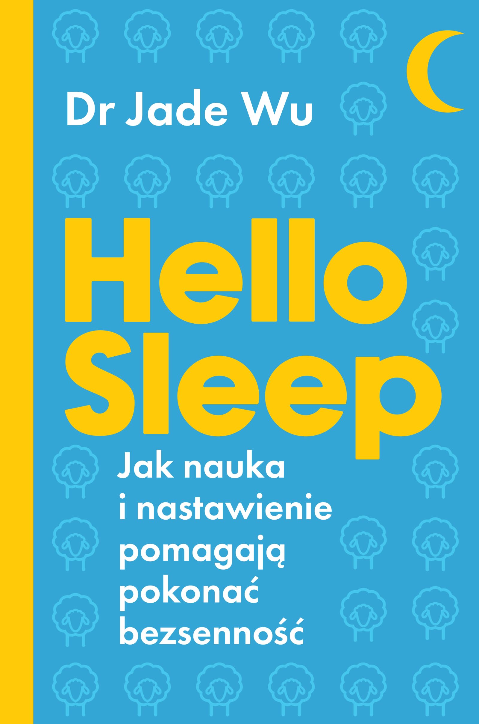 Hello sleep: Jak nauka i nastawienie pomagają pokonać bezsenność book