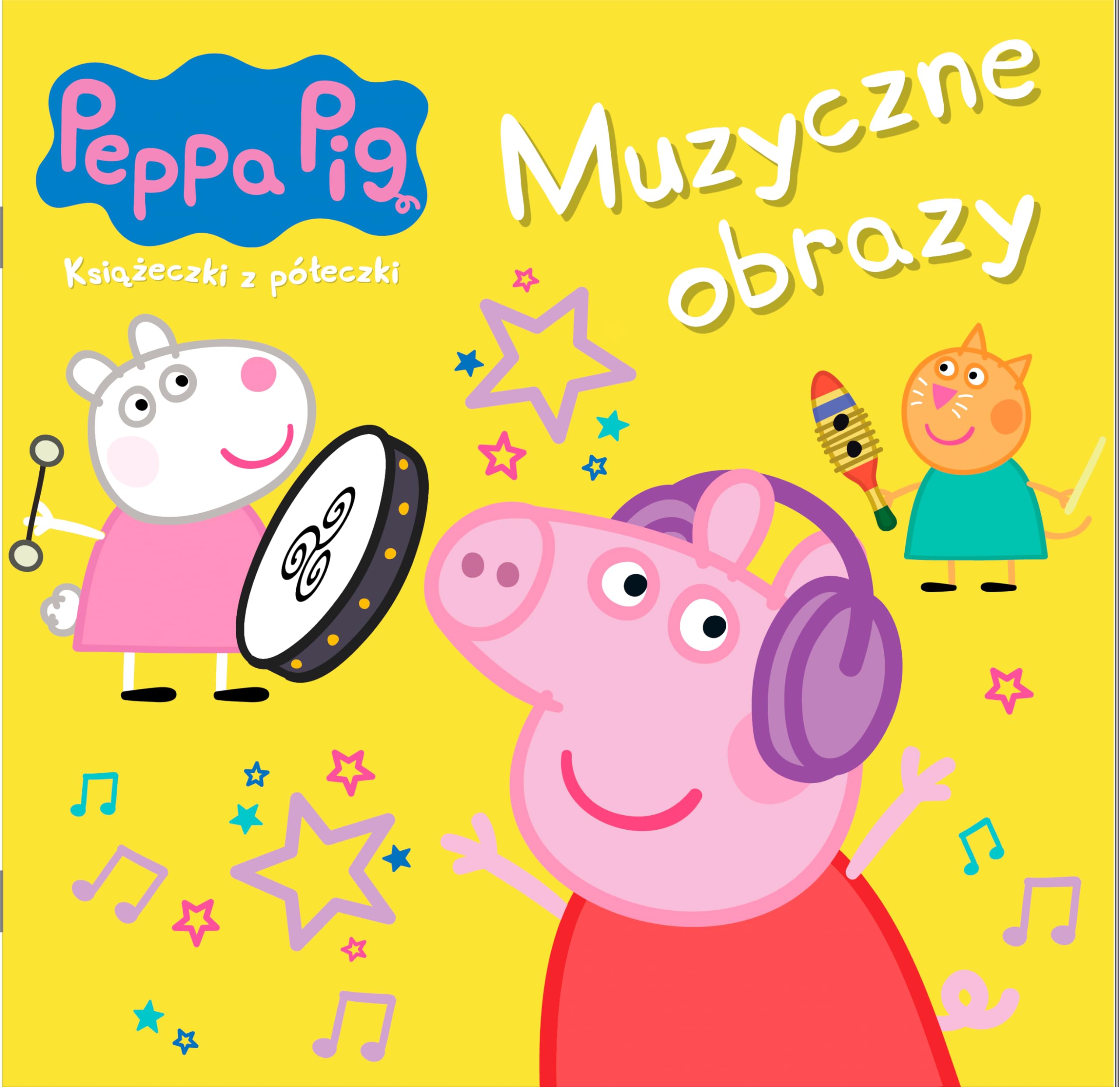 Peppa Pig. Książeczki z półeczki cz. 88 Muzyczne obrazy Books