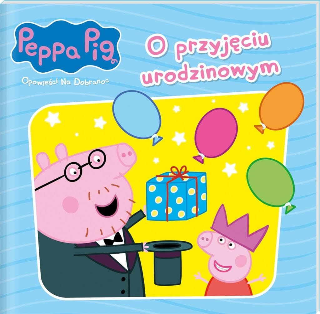 Peppa Pig Opowieści na dobranoc 10 O przyjęciu urodzinowym Books