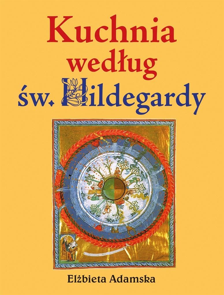 Kuchnia według Św. Hildegardy Books