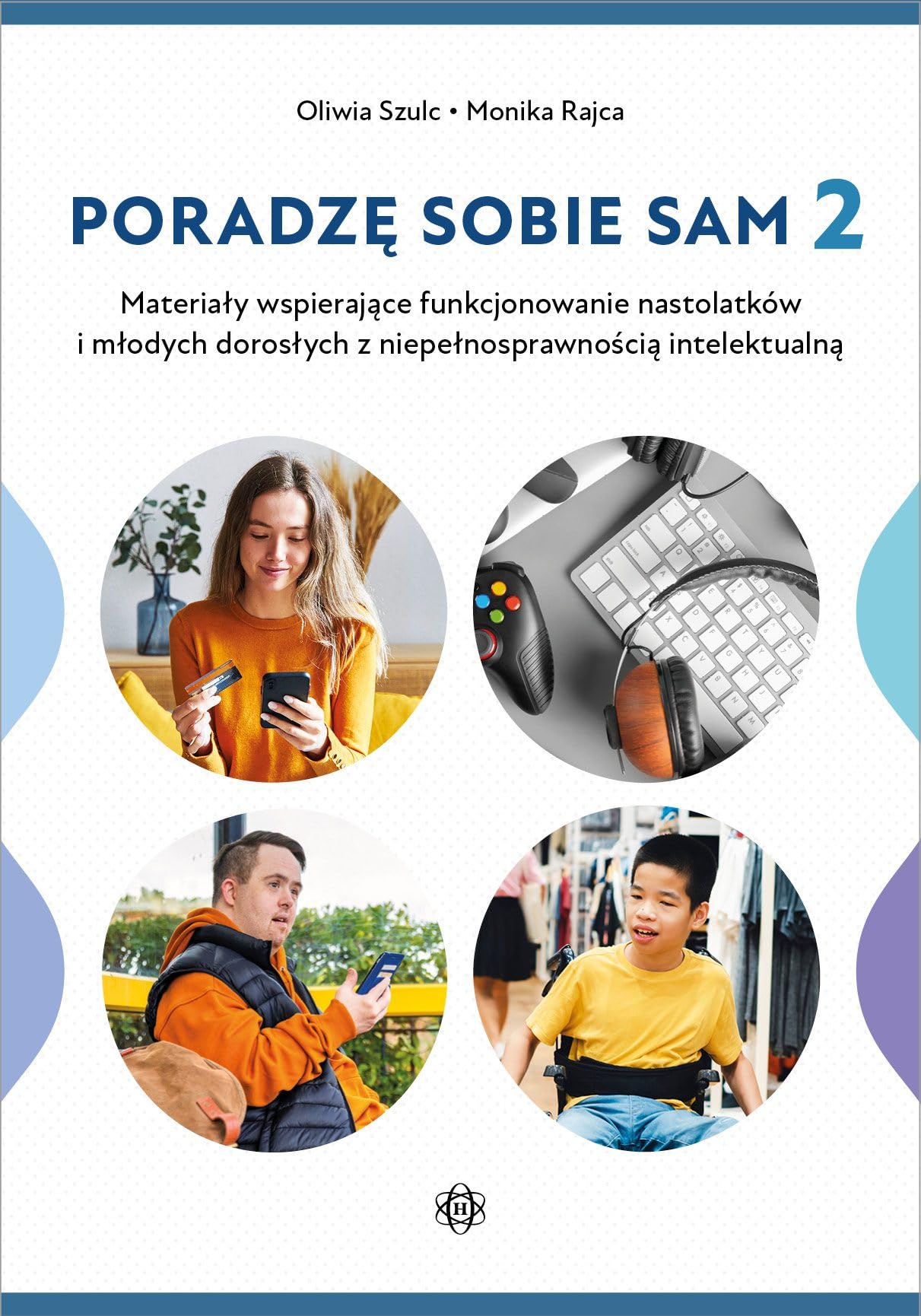 Poradzę sobie sam 2: Materiały wspierające funkcjonowanie nastolatków i młodych dorosłych z niepełnosprawnością intelektu Books
