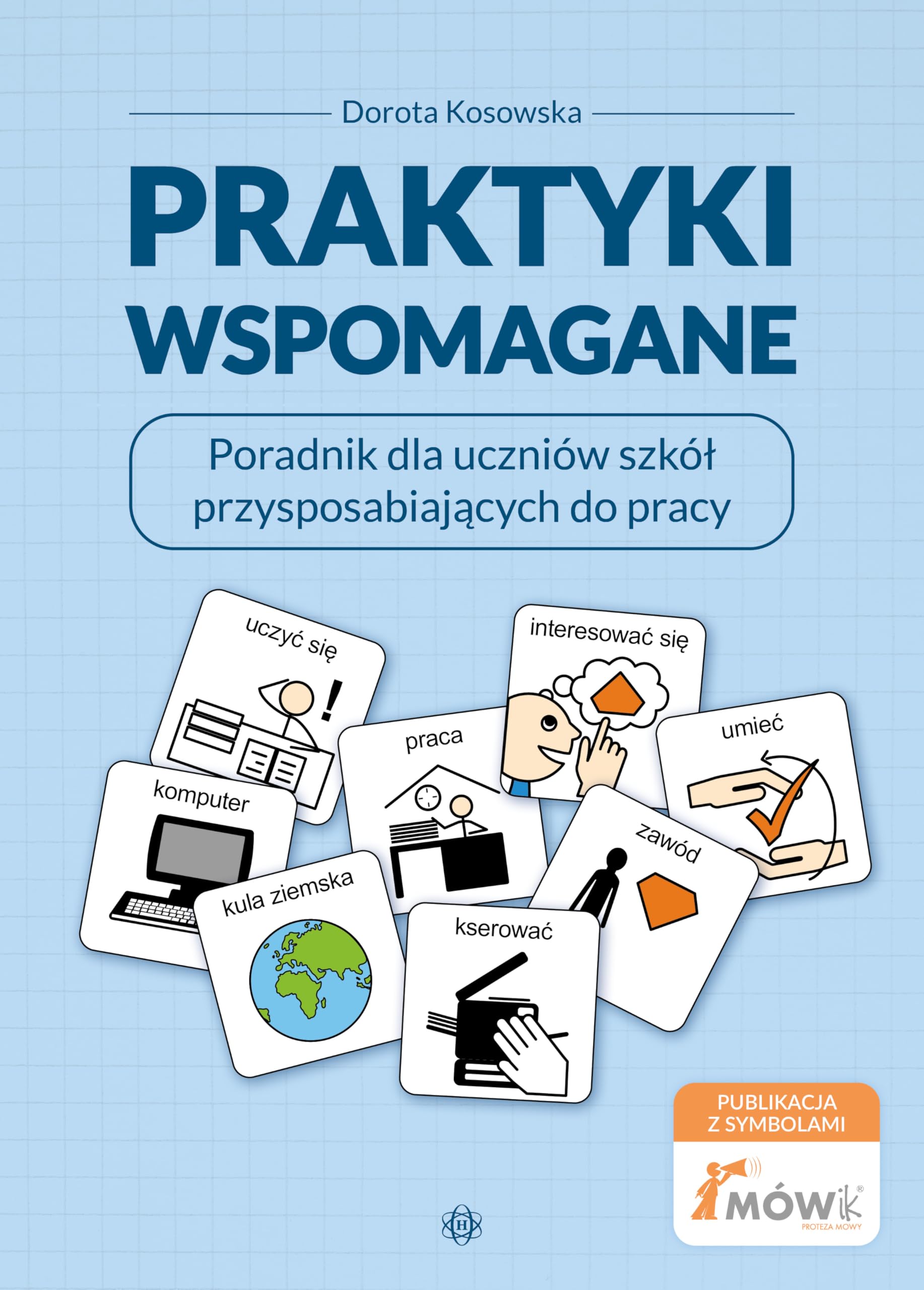 Praktyki wspomagane: Poradnik dla uczniów szkół przysposabiających do pracy Books