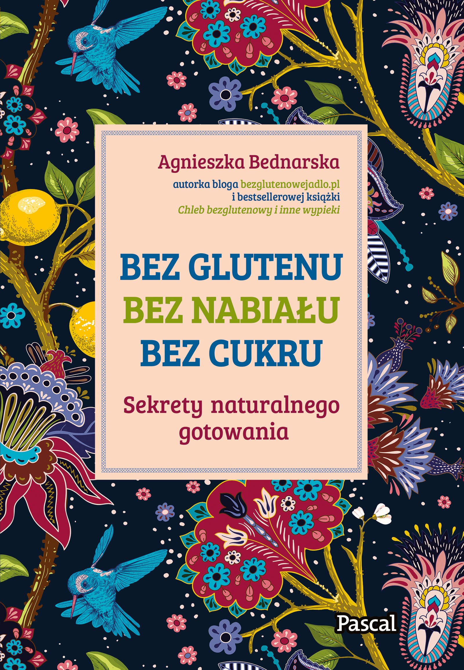 Bez glutenu, bez nabiału, bez cukru. Sekrety naturalnego gotowania Books