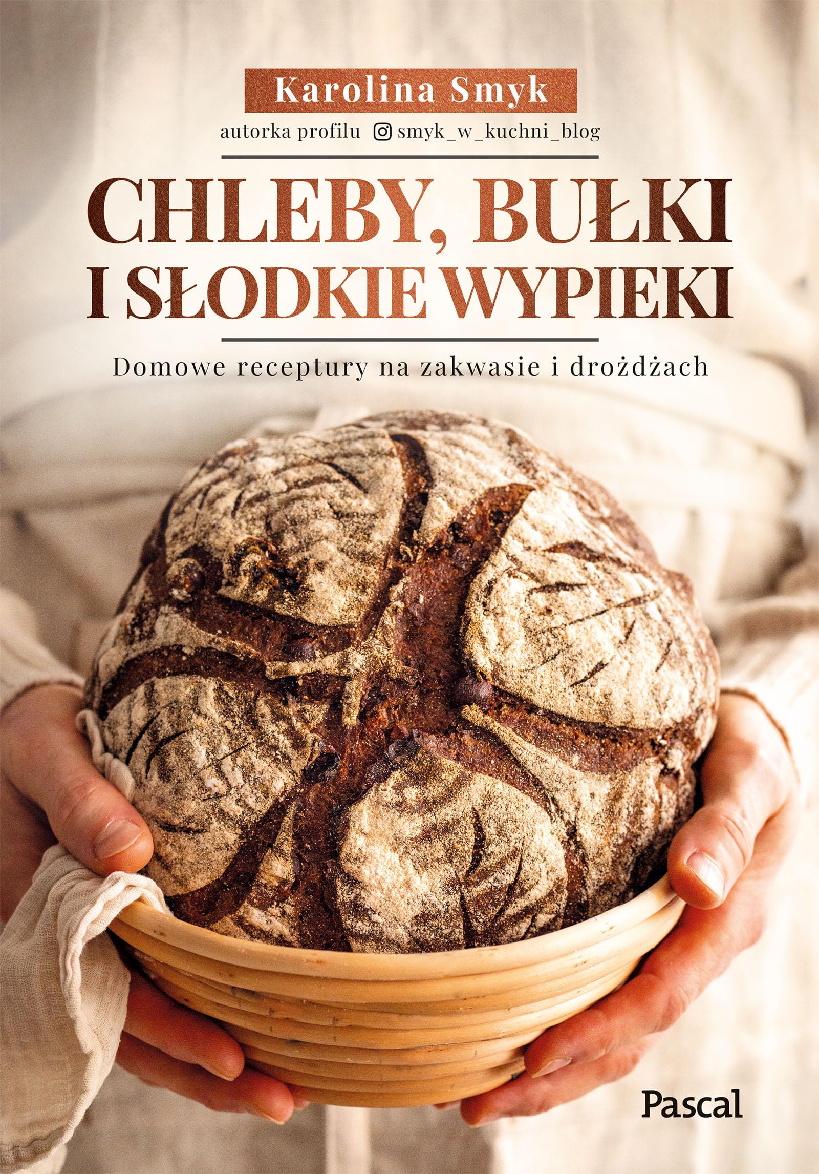 Chleby, bułki i słodkie wypieki. Domowe receptury na zakwasie i drożdżach Books