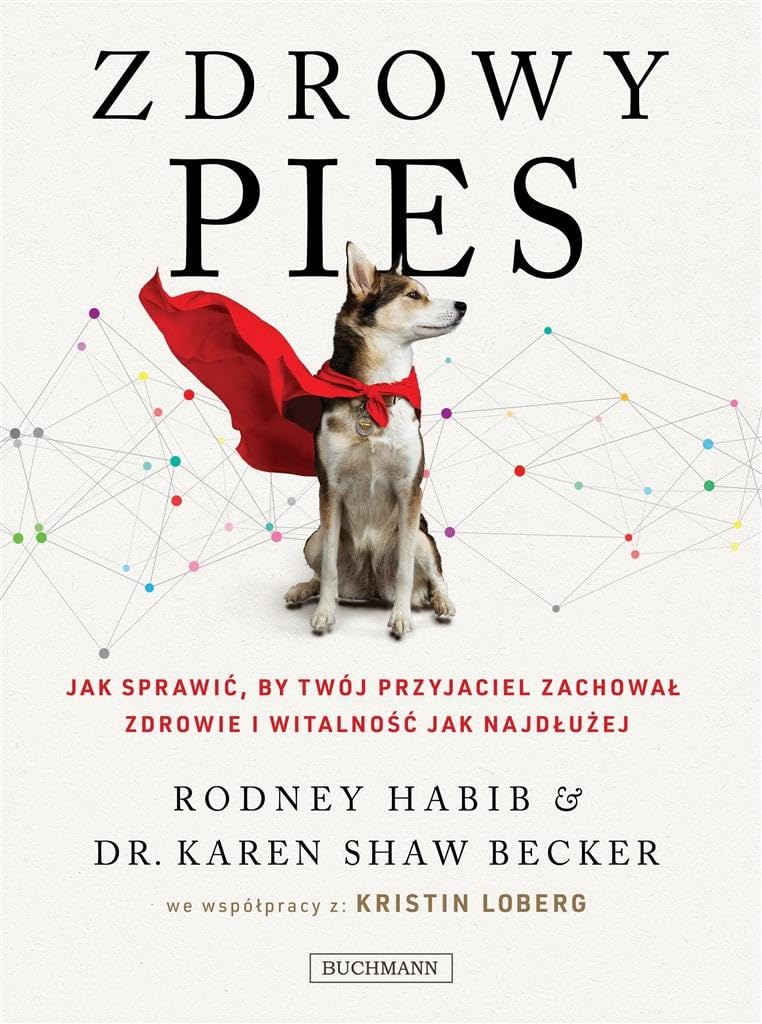 Zdrowy pies: Jak sprawić by twój przyjaciel zachował młodość i witalność jak najdłużej Books