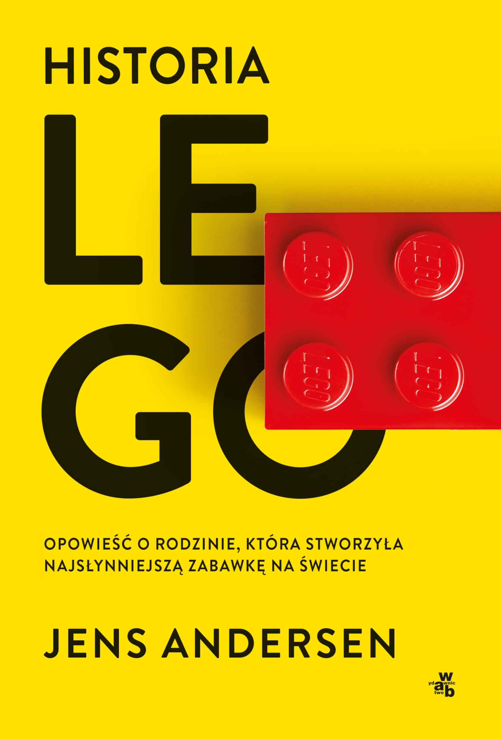 Historia LEGO: Opowieść o rodzinie, która stworzyła najsłynniejszą zabawkę na świecie Books