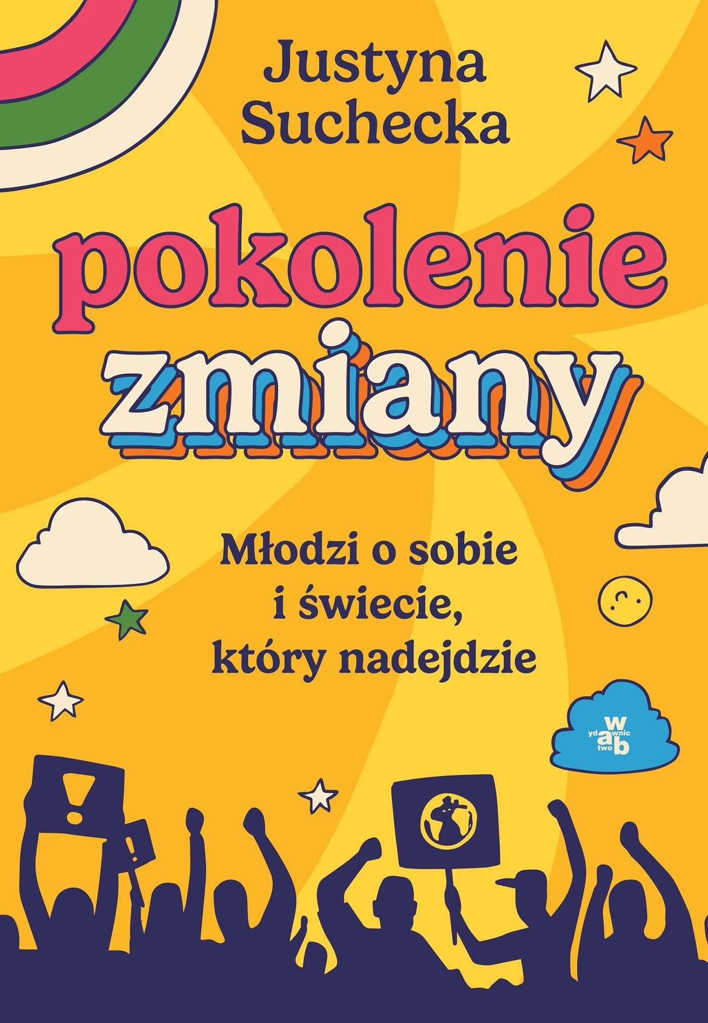 Pokolenie zmiany: Młodzi o sobie i świecie, który nadejdzie book