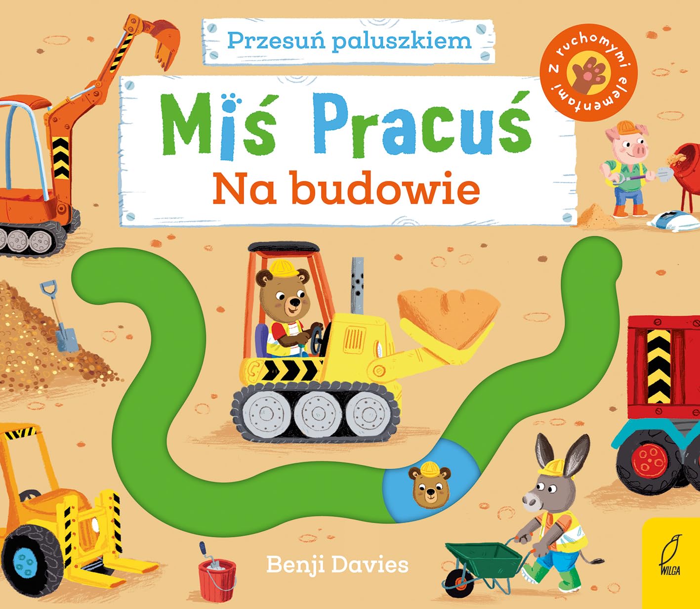 Miś Pracuś Przesuń paluszkiem Na budowie Books