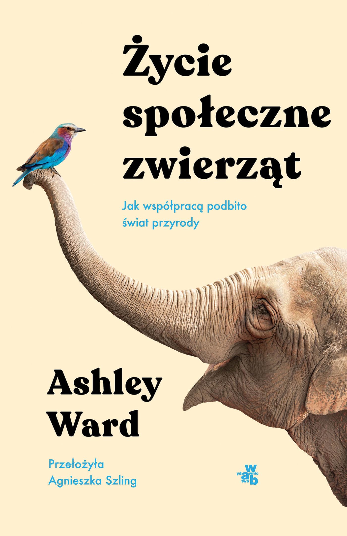 Życie społeczne zwierząt: Jak współpracą podbito świat przyrody Books
