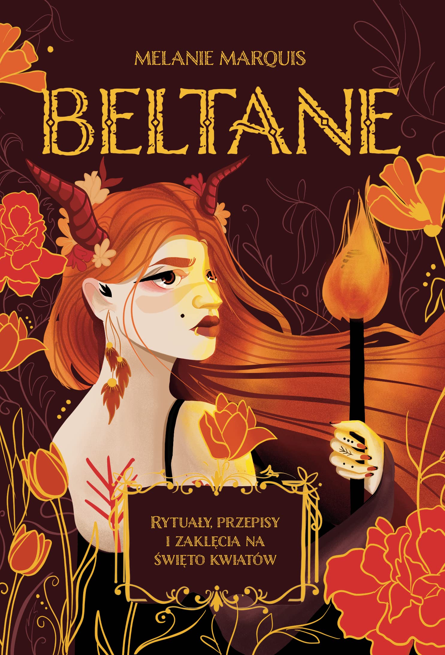 Beltane: Rytuały, przepisy i zaklęcia na święto kwiatów Books