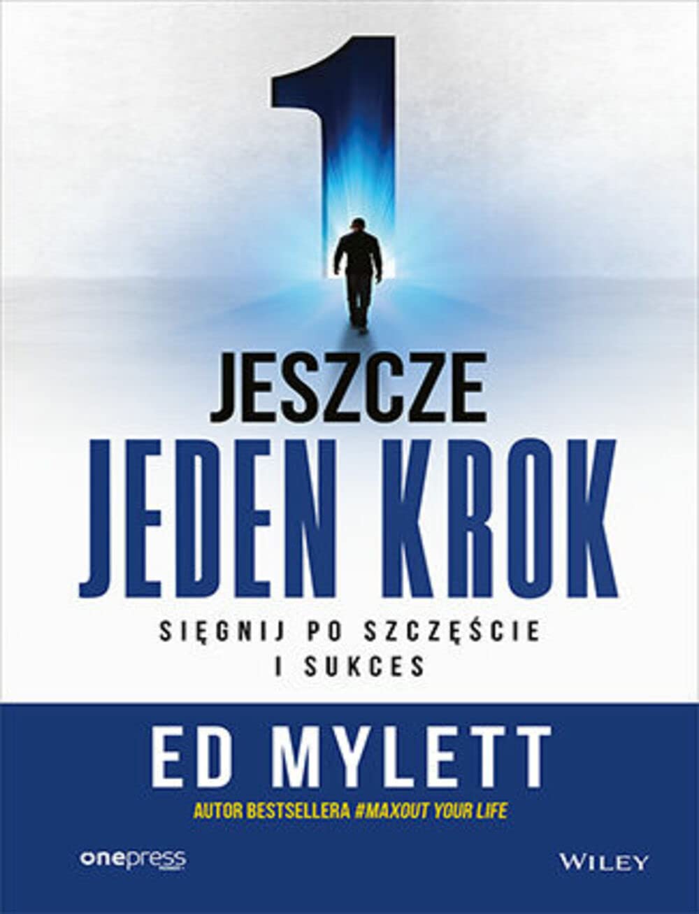 Jeszcze jeden krok: Sięgnij po szczęście i sukces Books