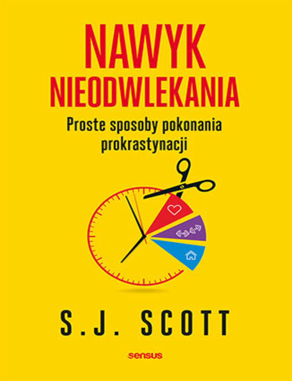 Nawyk nieodwlekania Proste sposoby pokonania prokrastynacji Books