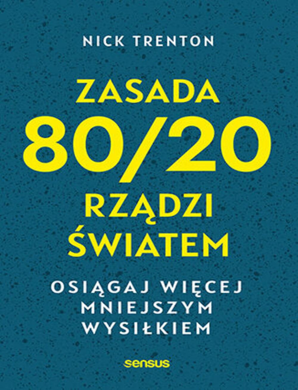 Zasada 80/20 rządzi światem Osiągaj więcej mniejszym wysiłkiem Books