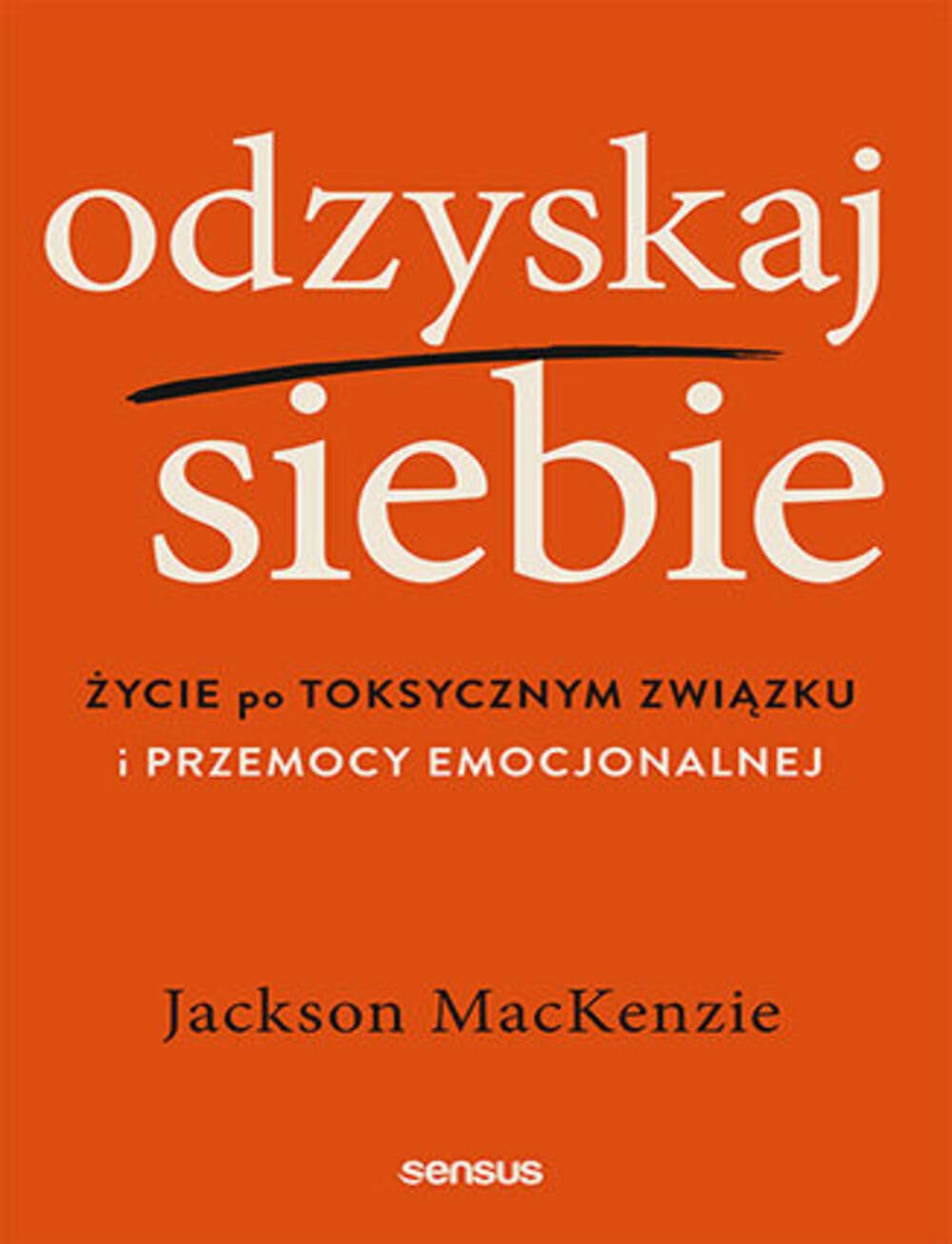 Odzyskaj siebie: Życie po toksycznym związku i przemocy emocjonalnej Books