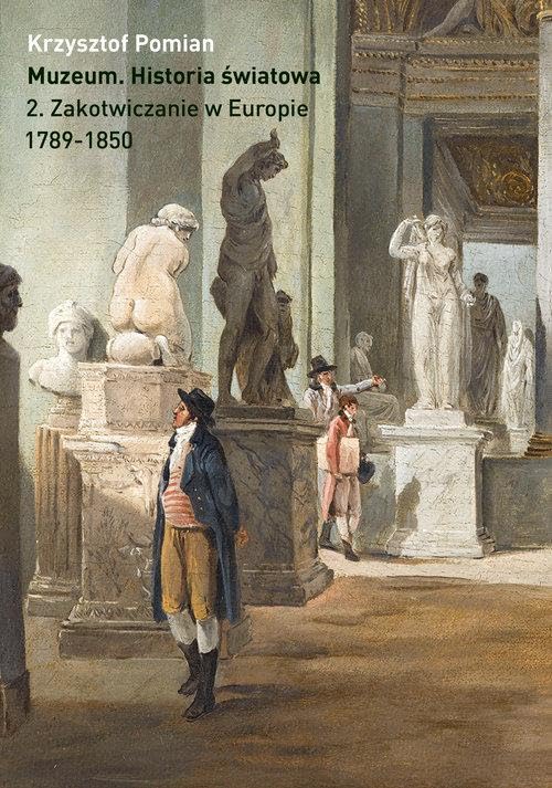 Muzeum Historia światowa Tom 2: Zakotwiczenie w Europie, 1798-1850 book