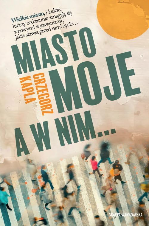 Miasto moje, a w nim… book