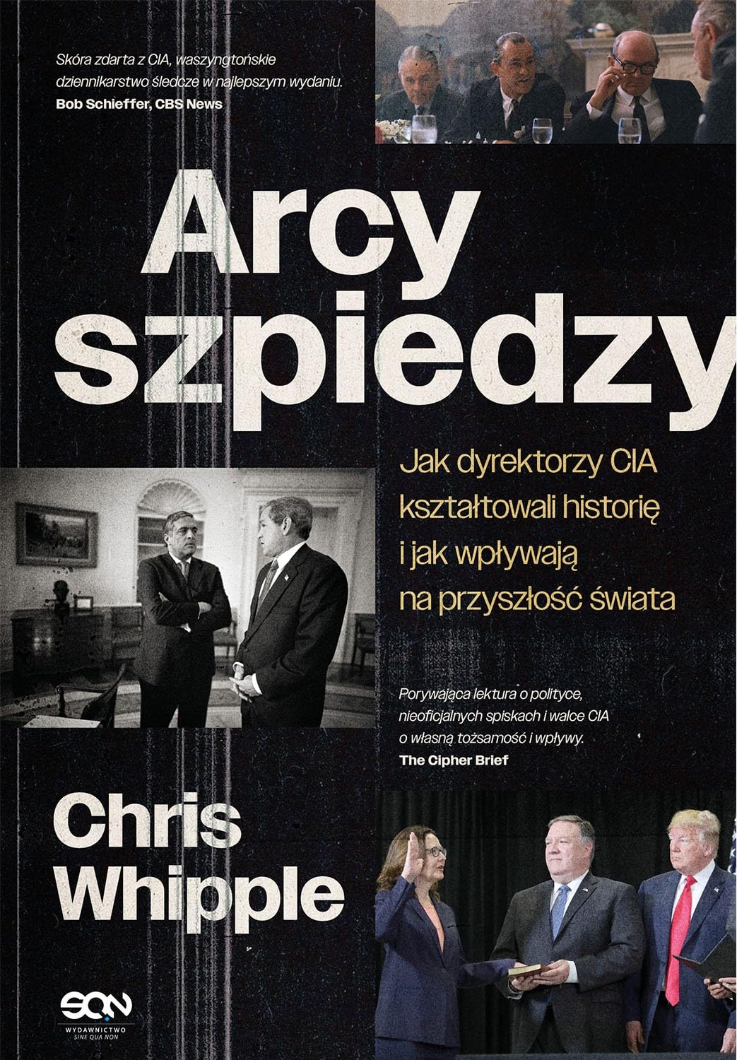 Arcyszpiedzy: Jak dyrektorzy CIA kształtowali historię i jak wpływają na przyszłość świata Books