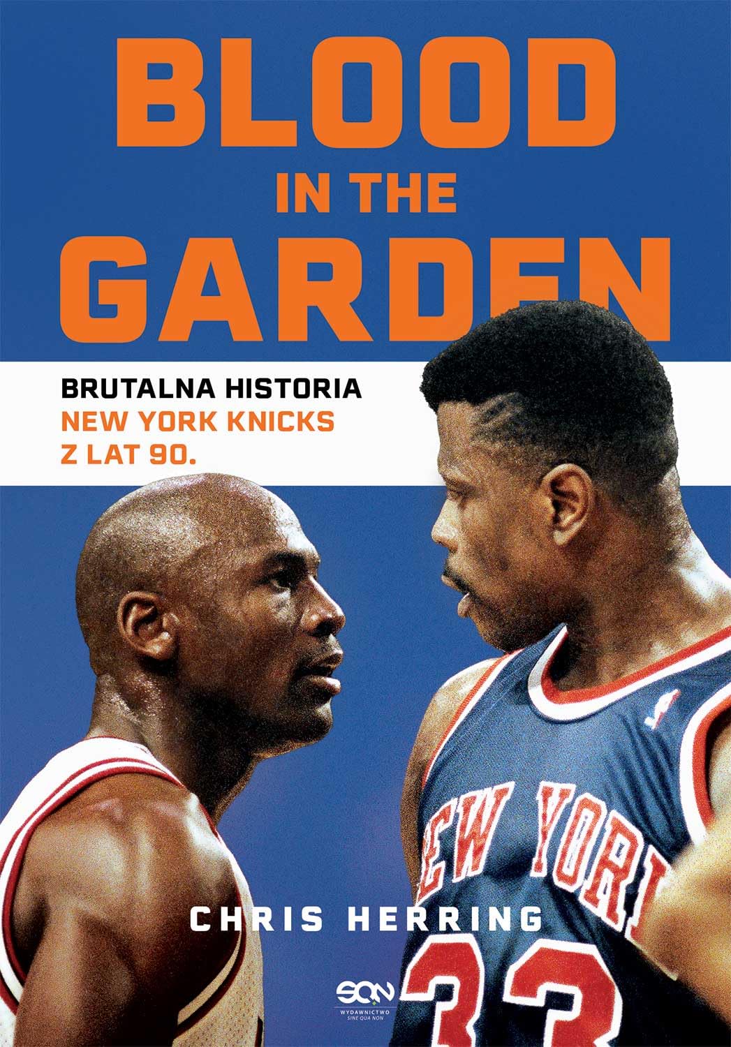 Blood in the Garden. Brutalna historia New York Knicks z lat 90. Leisure & Fun