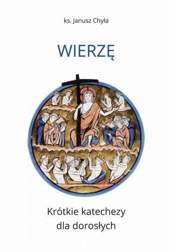 Wierzę Krótkie katechezy dla dorosłych Books