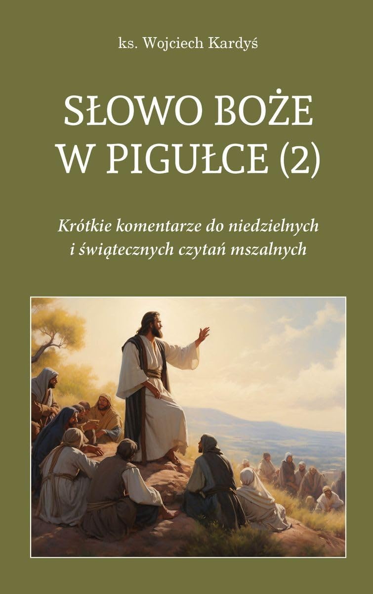 Słowo Boże w pigułce (2): Krótkie komentarze do niedzielnych i świątecznych czytań mszalnych Books