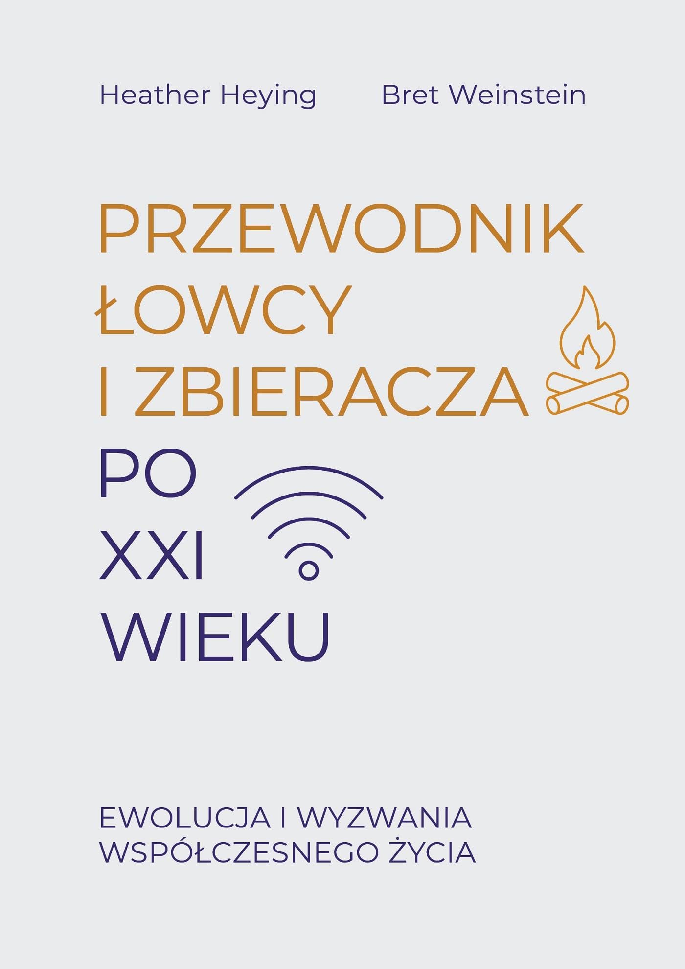 Przewodnik łowcy i zbieracza po XXI wieku. E: wolucja i wyzwania współczesnego życia Books