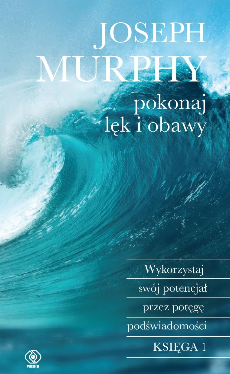 Pokonaj lęk i obawy: Wykorzystaj swój potencjał przez potęgę podświadomości book