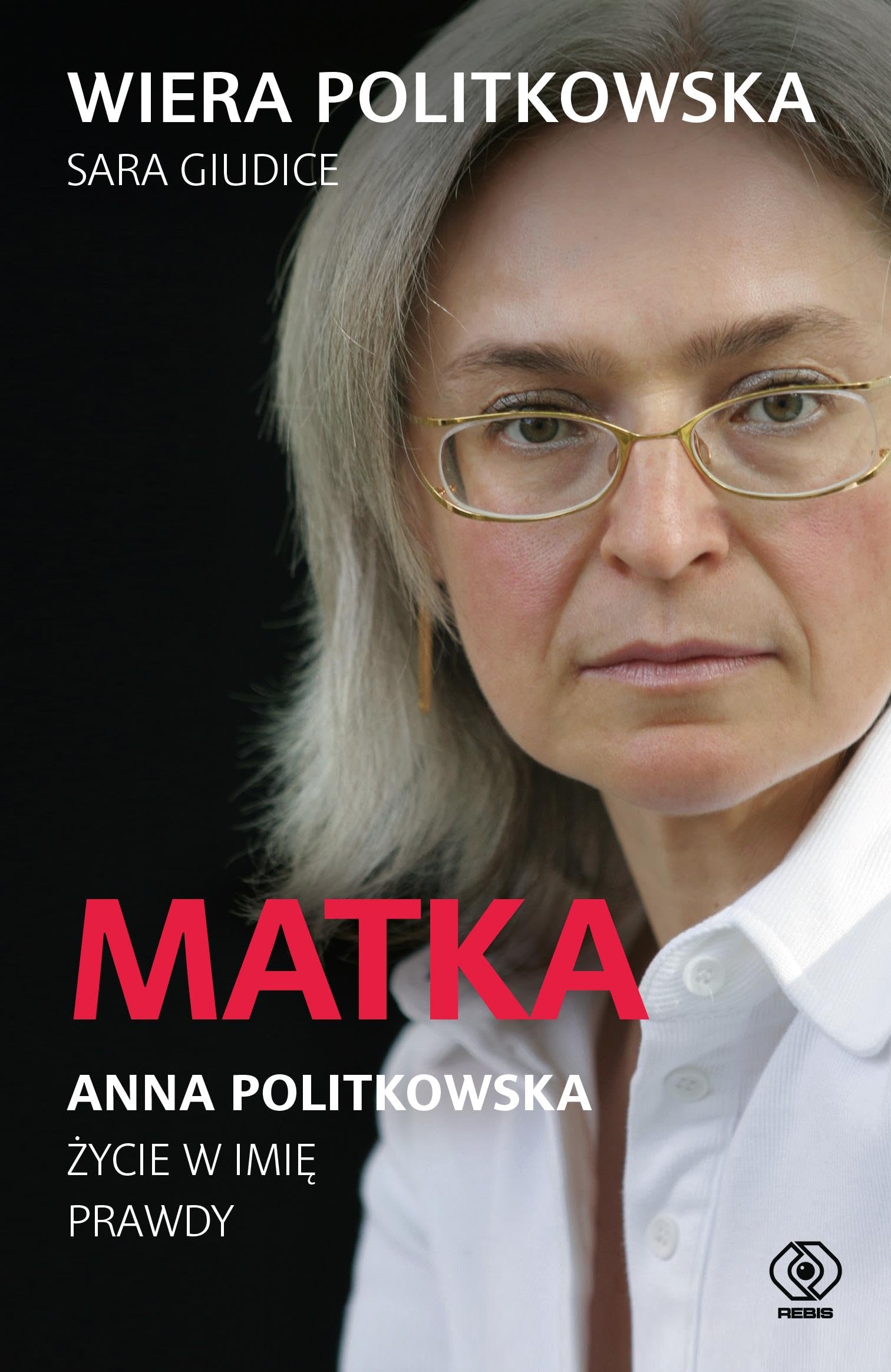 Matka. Anna Politkowska.: Życie w imię prawdy Books