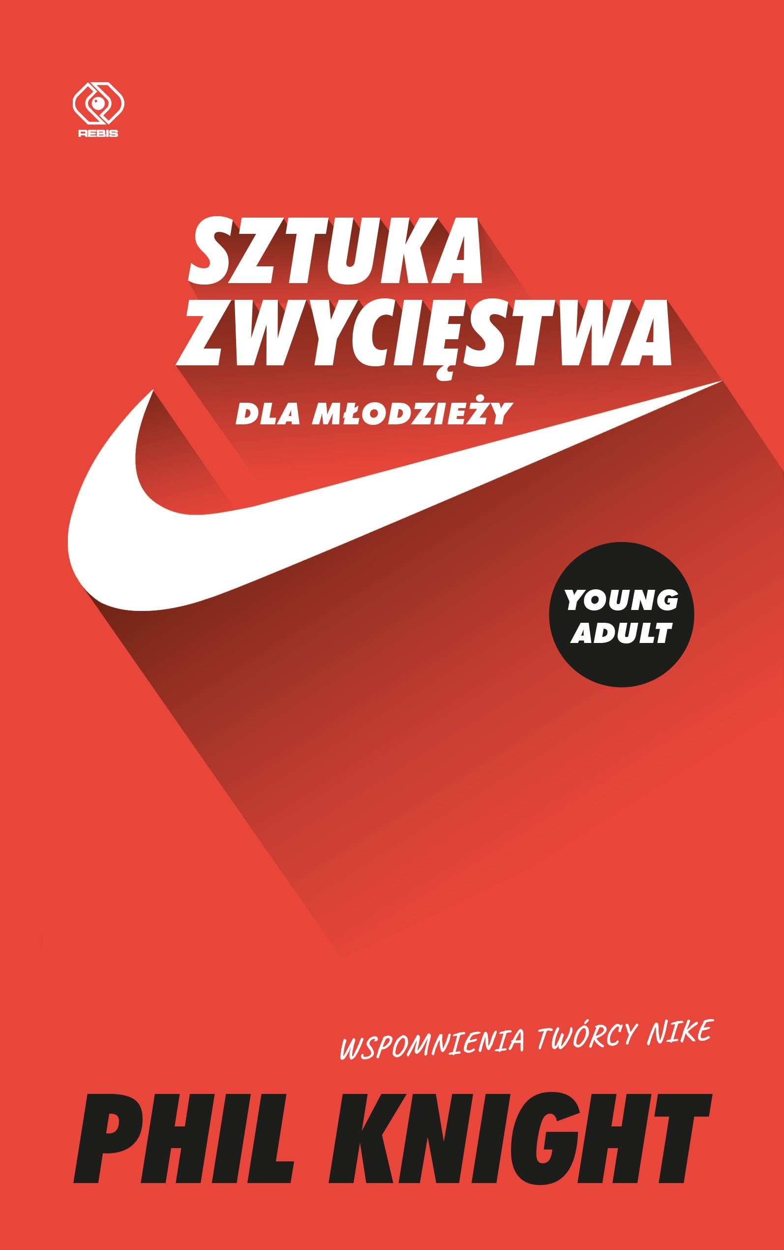Sztuka zwycięstwa dla młodzieży: Wspomnienia twórcy Nike Books