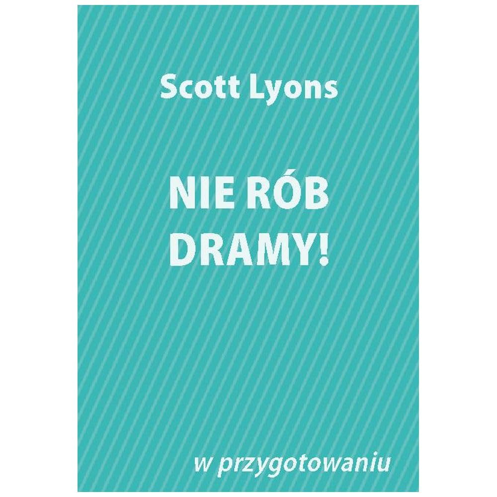 Nie rób dramy!: Jak wyjść z uzależnienia od kryzysu i chaosu book