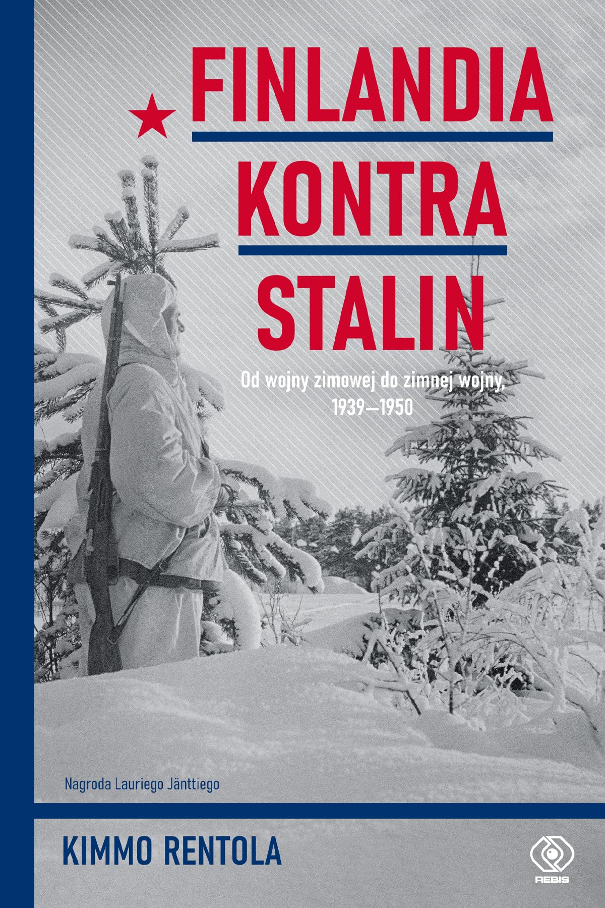Finlandia kontra Stalin: Od wojny zimowej do zimnej wojny, 1939‒1950 Books