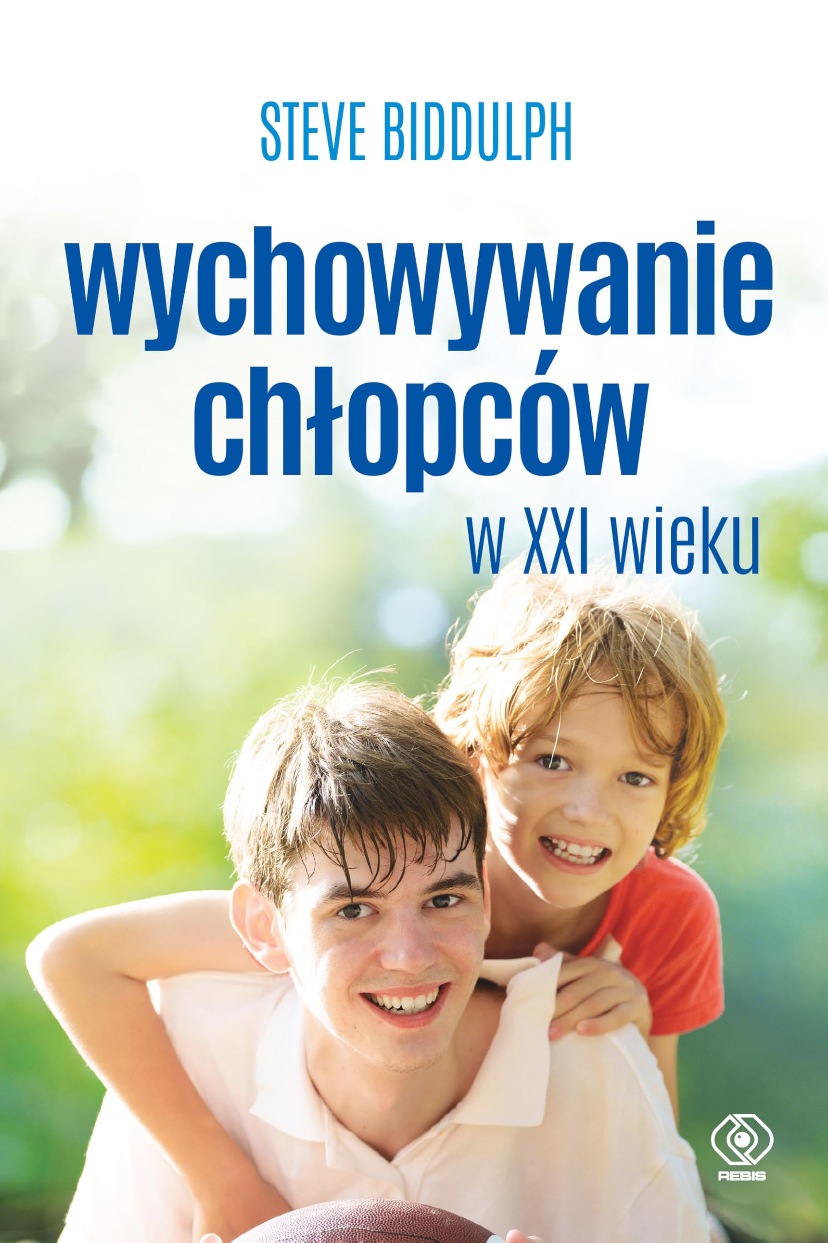 Wychowywanie chłopców w XXI wieku Books