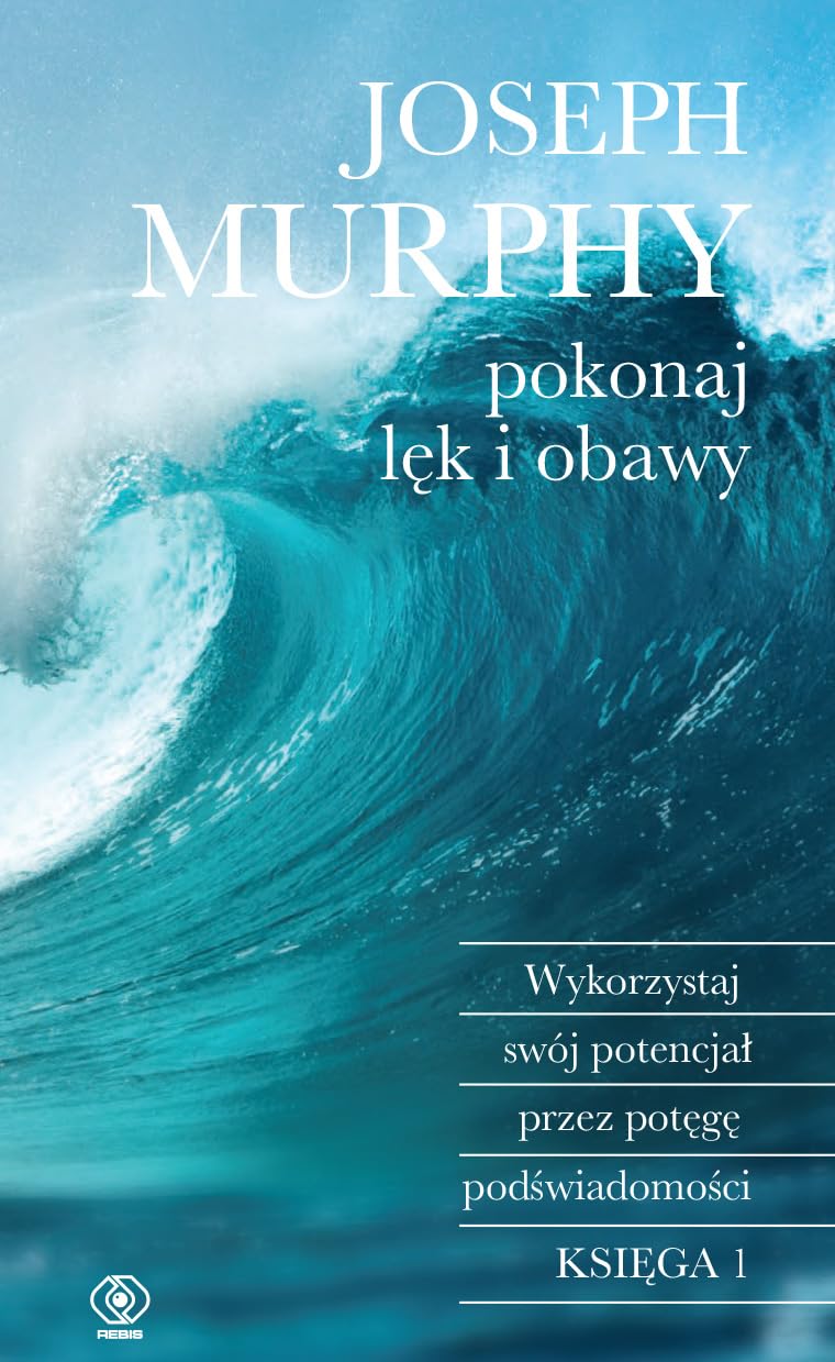 Pokonaj lęk i obawy: Wykorzystaj swój potencjał przez potęgę podświadomości Books