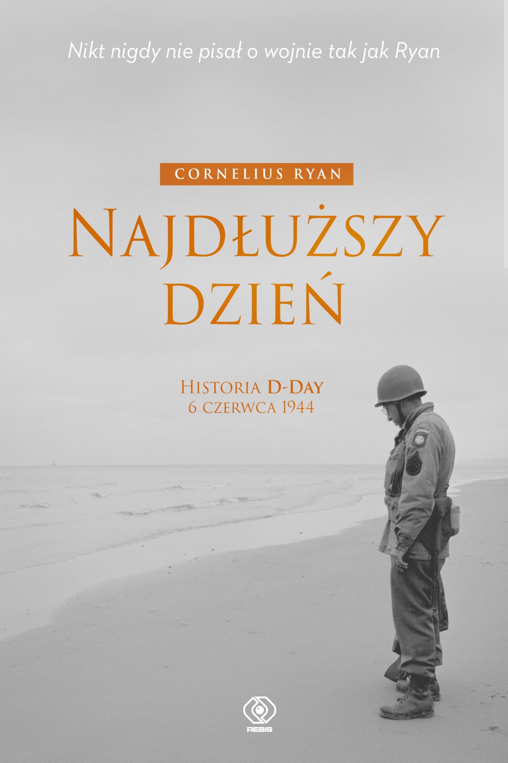 Najdłuższy dzień: Historia D-Day 6 czerwca 1944 Books