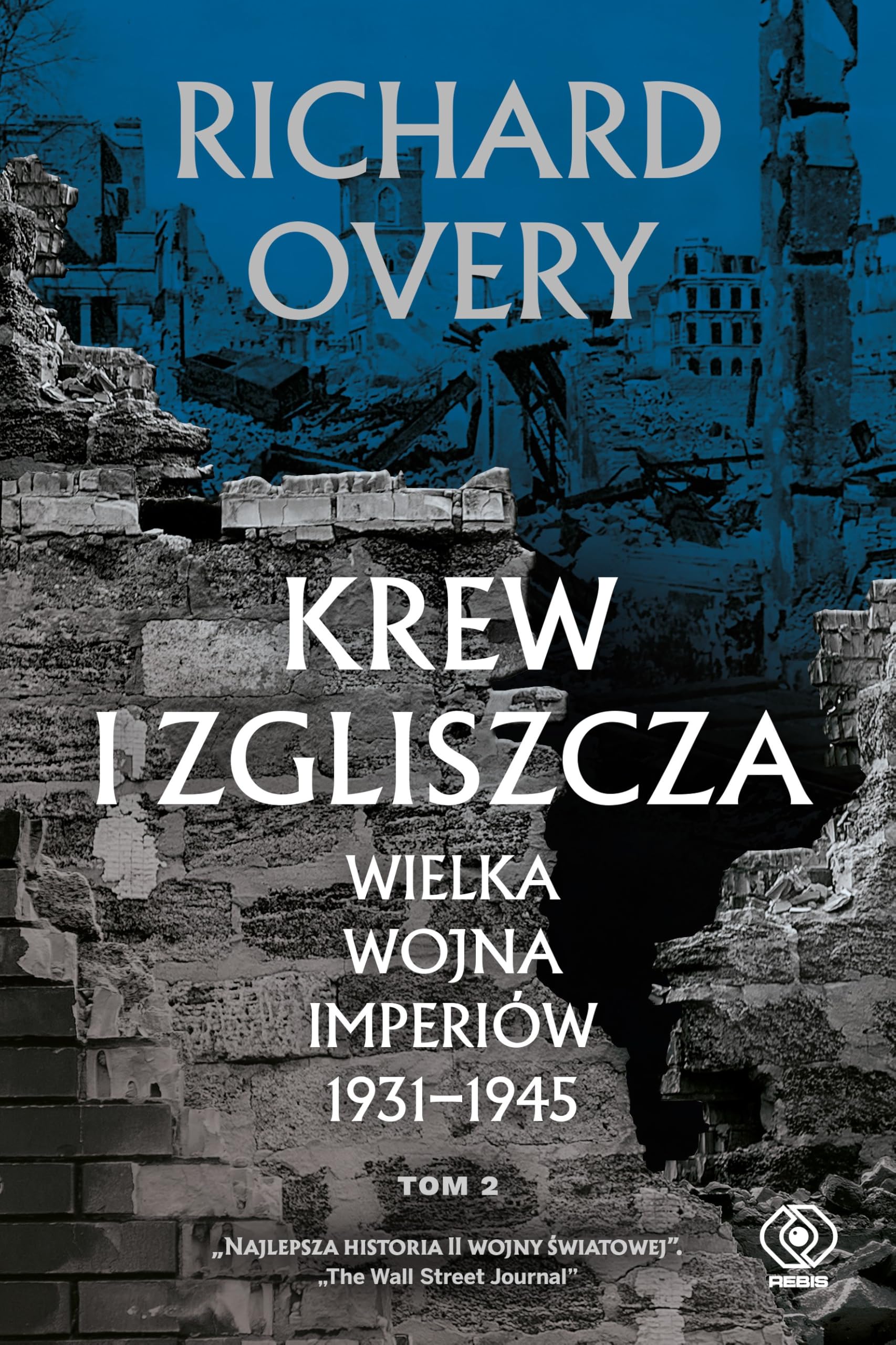 Krew i zgliszcza.: Wielka wojna imperiów 1931-1945. Tom 2 Books